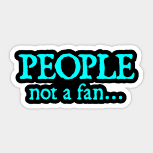 People Not A Fan Sticker